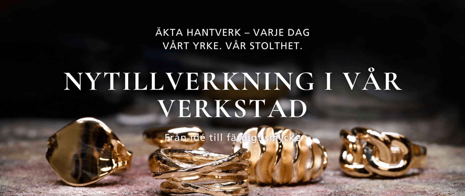 Nytillverkning av smycken i egen verkstad i Sävedalen